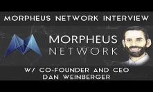 Morpheus Network Interview | w/ Dan Weinberger