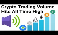 Crypto Trading Volume Hits All Time High