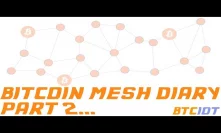 BTCIOT - bitcoin mesh diary, part 2