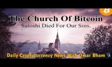 The Trillion Dollar Case For Ethereum | Bitcoin... The Religion? | Schnorr On BCH | More Daily News!