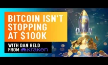 Bitcoin Isn't Stopping At $100k - Dan Held Of Kraken