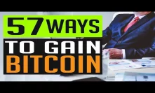 57 WAYS TO MAKE MONEY WITH CRYPTOCURRENCY/BITCOIN! Increase your income streams, become crypto RICH!