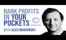 Celsius Network - Bank Profits In Your Pockets