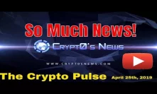 SO MUCH CRYPTO NEWS- LIVE! Bitcoin, Ethereum, TronClassic, XRP, Maker, Nike, More (April 25th, 2019)