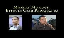 Monday Musings: Bitcoin Cash Propaganda Vol. 1