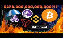 Crypto is a $278 TRILLION Opportunity?!? TRON: BitTorrent Token Sale & Airdrops! USA Crypto Bills