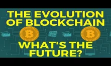 Evolution of Blockchain And Its Future Moving Forward In 2018!