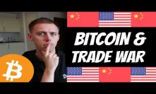 Bitcoin - A Hedge Against US-China Trade War?