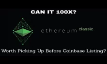 Ethereum Classic Overview | Worth Picking Up Before Coinbase Listing?