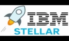 IBM Officially Launches Blockchain World Wire + Coinbase Lists Stellar Lumens