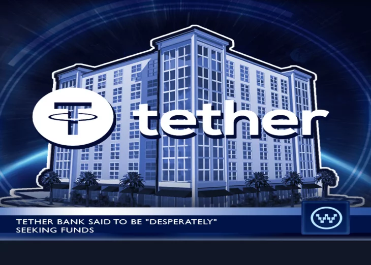 Tether Bank Said To Be “Desperately” Seeking Funds