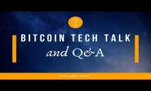 Bitcoin Tech Talk + Q&A