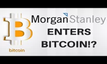 Morgan Stanley Enters BITCOIN!? - Today's Crypto News