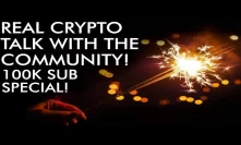 Real Crypto Talk With The Community! 100k Sub Special!