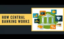 How Central Banking Works