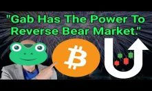 “We Can Reverse The Crypto Bear Market” - Gab