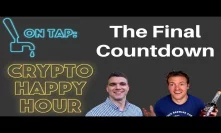 Crypto Happy Hour - Bitcoin's Final Countdown