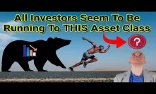 All Investors Seem To Be Running To THIS Asset Class