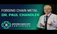 Forging Chain Metal: A Vision for Bitcoin Cash Software Development - Dr. Paul Chandler