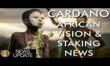 Cardano News - ADA Crypto Staking via Shelley & Pan-Africa Enterprise Vision