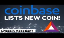 Coinbase Lists New Coin! + Litecoin Reaches 2 Billion Users? - Today's Crypto News