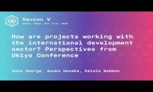 How are projects working with the international development sector?   (Devcon5)