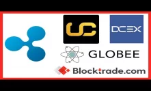 Unocoin & DCEX Exchange add XRP Base Currency - GloBee Accepts XRP  - BlockTrade.com New Exchange