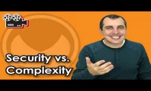 Security vs. Complexity