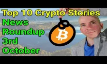 Top 10 Crypto News Stories 3rd October 2018