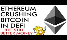 Ethereum CRUSHING Bitcoin in Defi - Still Better Money