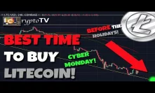 IMPORTANT: The BEST Time To Buy Litecoin During The Holiday Season - Cyber Monday Deals!