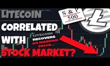Is Litecoin Correlated With The Stock Market? Bitcoin Linked With S&P 500?