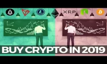 Why You Should Buy Crypto in 2019!