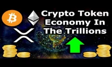 CRYPTO & Asset Tokenization / Token Economy Worth TRILLIONS of Dollars - Bitcoin, Ethereum, XRP