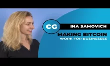 Ina Samovich: Building Bitcoin solutions for business needs