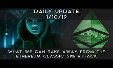 Daily Update (1/10/19) | What we can learn from Ethereum Classic's 51% attack