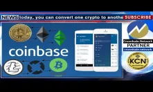 KCN Coinbase introduces digital asset conversions   “12 Days of Coinbase”