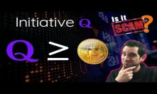Initiative Q: Better Than Bitcoin or Flat Out SCAM?!? Here’s My Opinion…