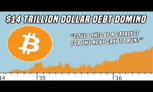 The $14 Trillion Dollar Debt Domino | Why It Could Be Fuel For Bitcoin