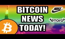 Bitcoin News Today! Nike Getting Into Crypto! eToro Offering BTC & ETH? India Banning Crypto