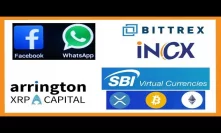 Facebook WhatsApp Stablecoin - Bittrex & INCX - SBI Virtual Currencies Deposits - Arrington XRP $30m