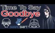 Goodbye ShapeShift, They've Turned To The Dark Side