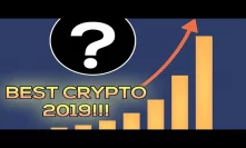 THIS IS THE BEST CRYPTO TO OWN IN 2019!