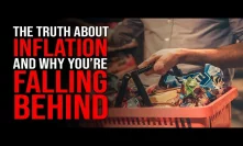 The Truth About Inflation & Why You're Falling Behind