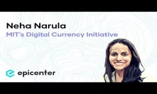 #242 Neha Narula: MIT's Digital Currency Initiative - A Research-Driven Approach to Blockchain