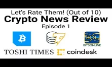 Crypto News Review E1 (Ratings Out Of 10)