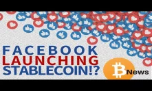 Facebook Launching Stablecoin!? BAKKT & Binance Bullishness - Today's Crypto News