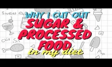 Why I cut out sugar and processed food in my diet