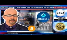 #KCN: #BlockFi: interest rates increase on #BTC and #ETH