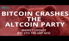 Bitcoin Crashes the Alt Party - Technical Analysis Update for BTC ETH TRX XRP NEO